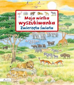 Moja wielka wyszukiwanka Zwierzęta świata - Susanne Gernhauser [KSIĄŻKA]