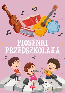 Piosenki przedszkolaka [KSIĄŻKA]