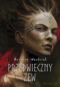 Przedwieczny zew - Andrzej Wardziak [KSIĄŻKA]