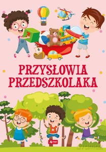 Przysłowia przedszkolaka [KSIĄŻKA]