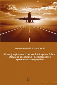 Rozwój regionalnych portów lotniczych w Polsce - Bogusław Węgliński, Krzysztof Natalli [KSIĄŻKA]
