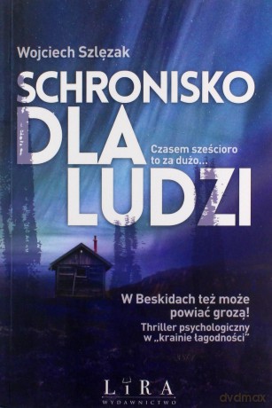 Schronisko dla ludzi - Wojciech Szlęzak [KSIĄŻKA]