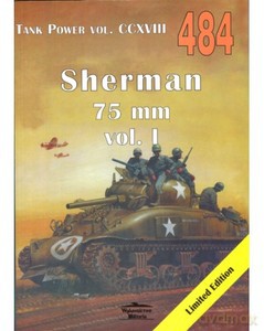 Tank Power vol. CCXVIII Nr 484 sherman 75 vol. 1 - Janusz Ledwoch [KSIĄŻKA]
