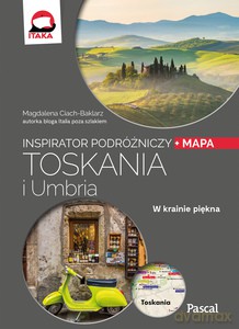 Toskania i Umbria Inspirator Podróżniczy - Magdalena Ciach-Baklarz [KSIĄŻKA]