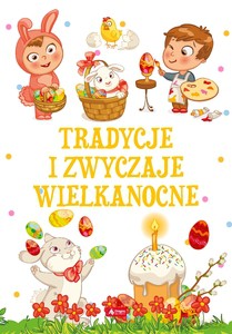Tradycje i zwyczaje wielkanocne - Sylwia Chmiel [KSIĄŻKA]