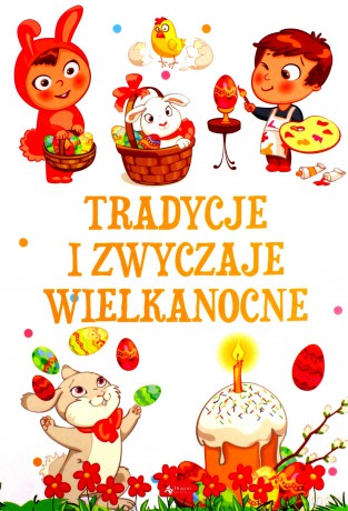 Tradycje i zwyczaje wielkanocne - Sylwia Chmiel [KSIĄŻKA]