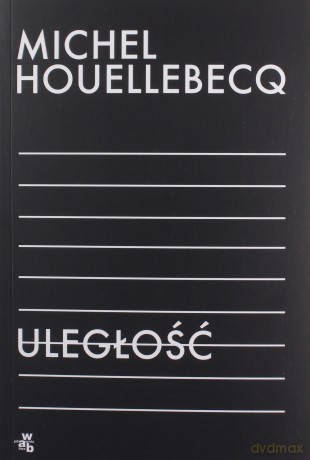 Uległość (nowe wydanie) - Michel Houellebecq [KSIĄŻKA]