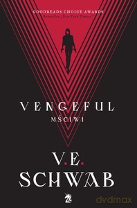 Vengeful. Mściwi - Victoria Schwab [KSIĄŻKA]