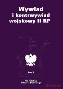 Wywiad i kontrwywiad wojskowy II RP T.10 - Tadeusz Dubicki red. [KSIĄŻKA]