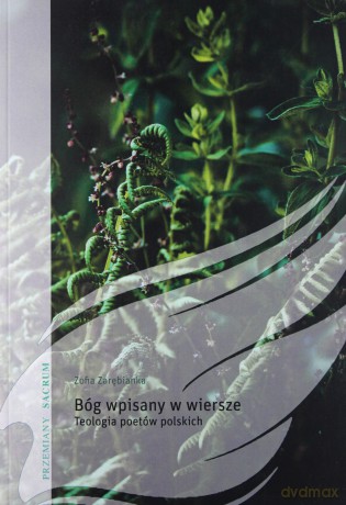 Bóg wpisany w wiersze. Teologia poetów polskich - Zofia Zarębianka [KSIĄŻKA]