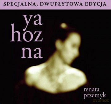 Renata Przemyk: Ya Hozna (digipack) [2CD]