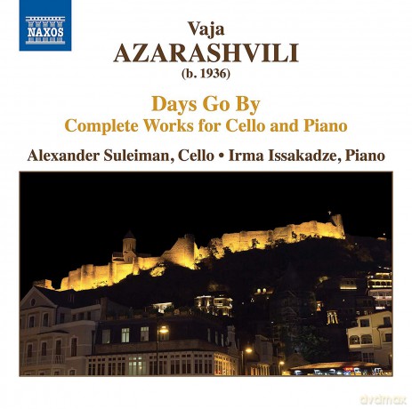 Azarashvili: Days Go By (Alexander Suleiman; Irma Issakadze) (Naxos: 8579030) [CD]