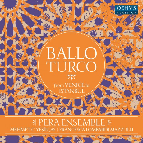 Ballo Turco (Pera Ensemble; Francesca Lombardi Mazzulli, Mehmet C. Yeilçay) (OEHMS CLASSICS: OC1860) [2xWinyl]