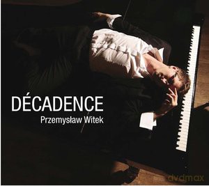 Przemysław Witek: Decadence  (digipack) [CD]