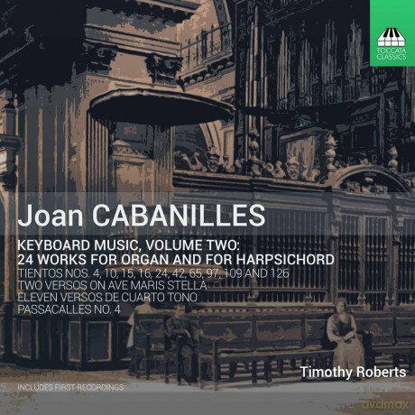 Cabanilles: Keyboard Music 2 (Timothy Roberts) (Toccata Classics: TOCC 0406) [CD]