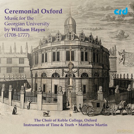 Ceremonial Oxford: Music for the Georgian University by William Hayes [CD]