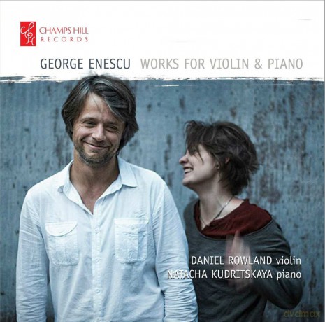 Enescu:Vion Sonatas (Daniel Rowland; Natacha Kudritskaya) (Champs Hill: CHRCD120) [CD]