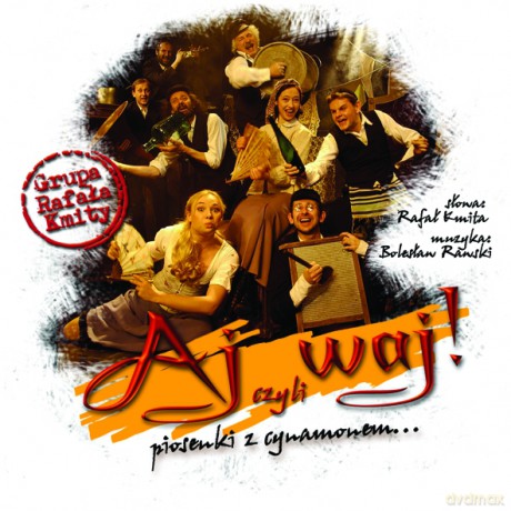 Grupa Rafała Kmity: Aj Waj, czyli piosenki z cynamonem [CD]