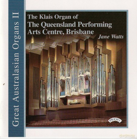 Great Australasian Organs, Vol 2 - The organ of The Queensland Performing Arts Centre, Brisbane [CD]