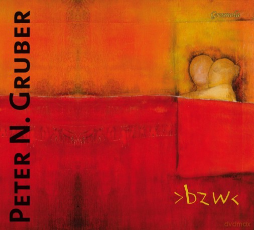 Gruber: Bzw (Patrick Dunst; Denovaire; Andy Manndorff; Alfred Lang; Reinhardt Winkler) (Gramola: 99193) [CD]