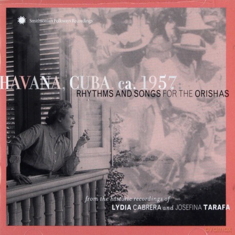Havana, Cuba, ca. 1957: Rhythms and Songs for the Orishas [CD]