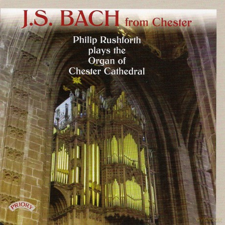 J S Bach from Chester: Philip Rushforth plays the Organ of Chester Cathedral [CD]