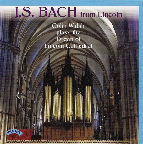 J S Bach from Lincoln: Colin Walsh plays the Organ of Lincoln Cathedral [CD]