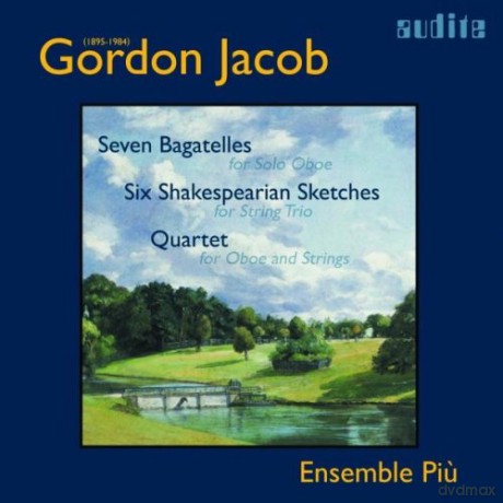 Jacob: Works for Oboe and Strings - 7 Bagatelles; Quartet; 6 Shakespearian Sketches (Ensemble Piu) [CD]