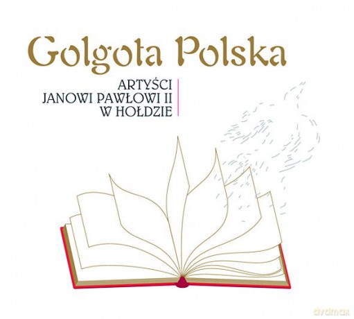 Golgota polska - Artyści Janowi Pawłowi II w hołdzie [CD]