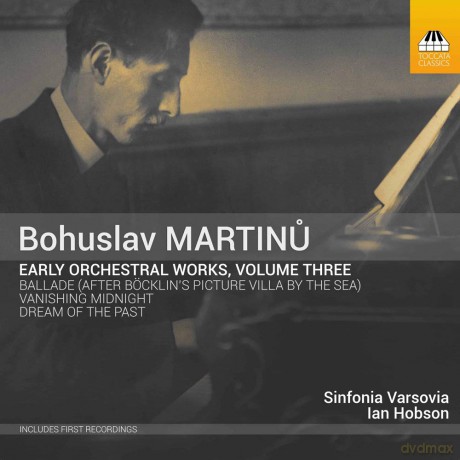 Martinu: Early Orchestral Works 3 (Sinfonia Varsovia; Ian Hobson) (Toccata Classics: TOCC 0414) [CD]