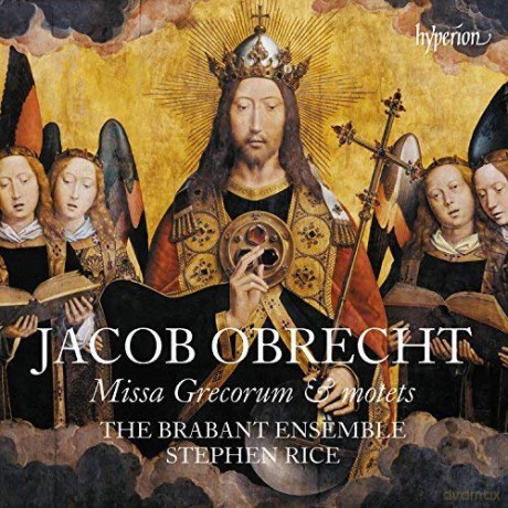 Obrecht: Missa Grecorum (The Brabant Ensemble; Stephen Rice) (Hyperion: CDA68216) [CD]