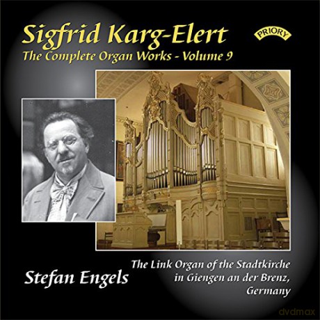 Sigfrid Karg-Elert: The Complete Organ Works - Volume 9 (The Link Organ of the Stadtkirche in Giengen an der Brenz, Germany) [CD]
