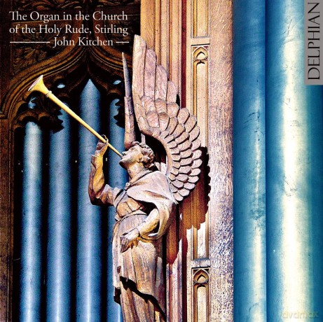 The Organ in the Church of Holy Rude, Stirling (John Kitchen) [CD]