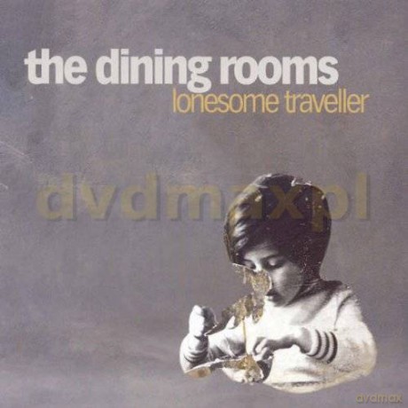 The Dining Rooms: Lonesome Traveller [CD]