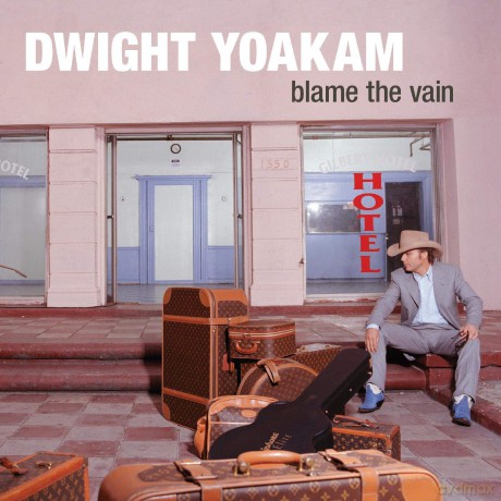 Dwight Yoakam: Blame The Vain [Winyl]