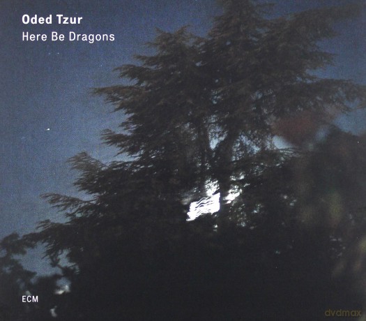 Oded Tzur: Here Be Dragons [CD]