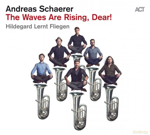 Andreas Schaerer: The Waves Are Rising, Dear! [CD]