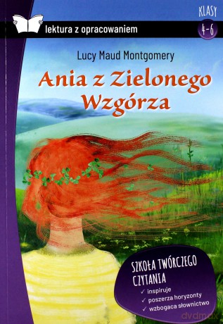 Ania z Zielonego Wzgórza - Lucy Maud Montgomery [KSIĄŻKA]