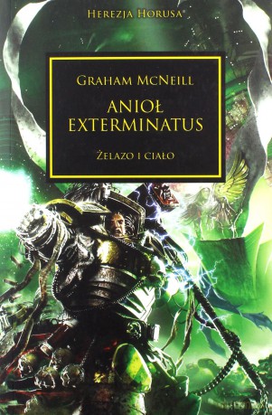 Anioł Exterminatus. Herezja Horusa - Graham Mcneil [KSIĄŻKA]