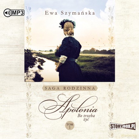 Apolonia. Bo trzeba żyć (Tom 1) - Ewa Szymańska [AUDIOBOOK]