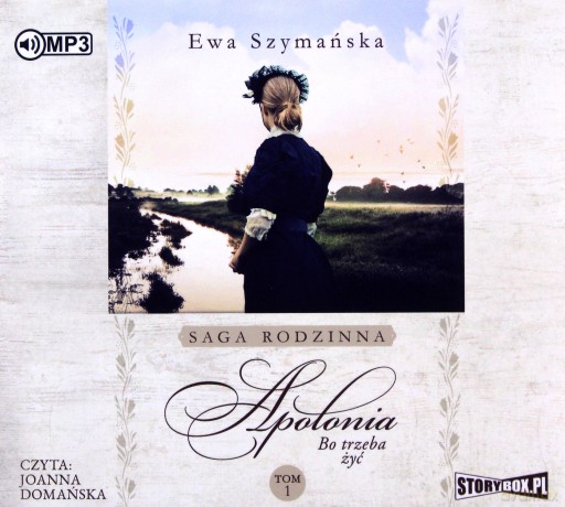 Apolonia. Bo trzeba żyć (Tom 1) - Ewa Szymańska [AUDIOBOOK]
