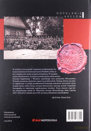 Białe legiony przeciwko bolszewikom. Polskie formacje w Rosji 1918-1920 - Jerzy Muszyński Wojciech [KSIĄŻKA]