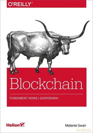 Blockchain. Fundament nowej gospodarki - Melanie Swan [KSIĄŻKA]