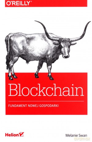 Blockchain. Fundament nowej gospodarki - Melanie Swan [KSIĄŻKA]