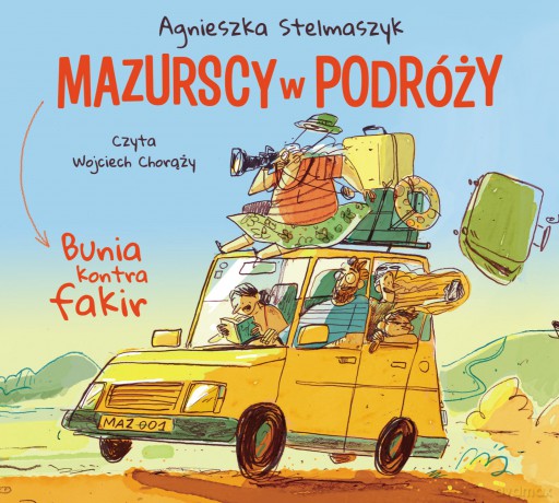 Bunia kontra fakir. Mazurscy w podróży (Tom 1) - Agnieszka Stelmaszyk [AUDIOBOOK]