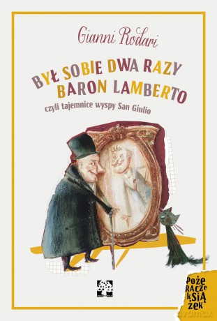 Był sobie dwa razy Baron Lamberto czyli tajemnice wyspy San Giulio - Gianni Rodari [KSIĄŻKA]