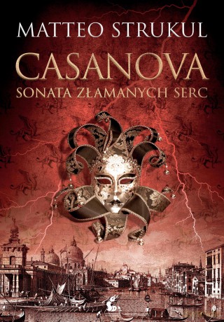 Casanova. Sonata złamanych serc - Matteo Strukul [KSIĄŻKA]