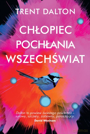 Chłopiec pochłania wszechświat - Trent Dalton [KSIĄŻKA]