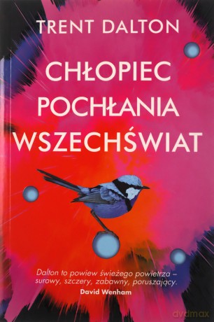 Chłopiec pochłania wszechświat - Trent Dalton [KSIĄŻKA]