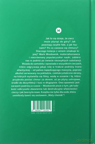 Ciecz. O cudownych i niebezpiecznych substancjach, które wpływają na nasze życie - Mark Miodownik [KSIĄŻKA]